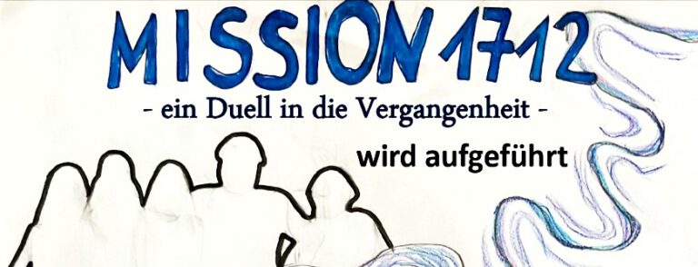 Theateraufführung »Mission 1712«
